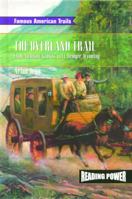 The Overland Trail: From Atchison, Kansas, to Fort Bridger, Wyoming (Dean, Arlan. Famous American Trails.) 0823964795 Book Cover