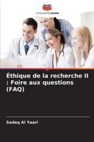Éthique de la recherche II: Foire aux questions (FAQ) (French Edition) 6202337788 Book Cover