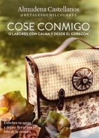 Cose conmigo: 12 labores con calma y desde el corazón 8411317331 Book Cover