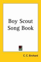 The Boy Scout Song Book 1162743700 Book Cover