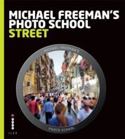 Michael Freeman's Photo School: Street 190815098X Book Cover