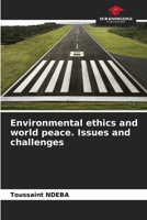 Environmental ethics and world peace. Issues and challenges 6206080323 Book Cover