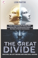 The Great Divide: Who Will Be Left Behind and Who Will Ascend: Events Transforming the World by 2030: Dimensional Shift, Extraterrestrial Contact, and the Future of Human Consciousness B0DW7MR2MD Book Cover