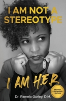 I Am Not a Stereotype: I Am H.E.R. B0FWMXT2XV Book Cover