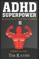 ADHD Superpower II: Making Use of the Power of ADHD 1731040873 Book Cover