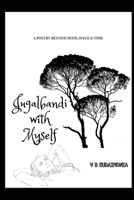 Jugalbandi With Myself: Poetry for soul B086B9QHK1 Book Cover