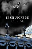 Le Sépulcre de Cristal 2955146706 Book Cover