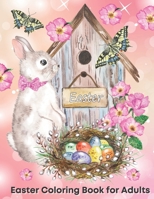 Easter Coloring Book for Adults: An Adult Coloring Book with Fun, Easy, and Relaxing Designs B08YNVH3ZM Book Cover