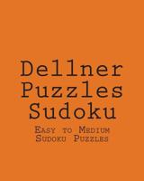 Dellner Puzzles Sudoku: Easy to Medium Sudoku Puzzles 1477489134 Book Cover
