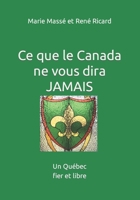 Ce que le Canada ne vous dira jamais: Un Québec fier et libre B0BVCX4GF8 Book Cover