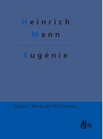 Eugénie oder Die Bürgerzeit / Ein ernstes Leben 3753409057 Book Cover