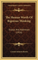 Human Worth of Rigorous Thinking (Essay Index Reprint Series) 1019158328 Book Cover