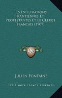 Les Infiltrations Kantiennes Et Protestantes Et Le Clerge Francais: Etudes Complementaires 2012722997 Book Cover