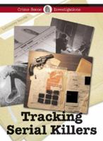 Tracking Serial Killers (Crime Scene Investigations) 159018985X Book Cover