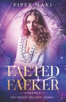 Faeted Faeker: A Fairy Reverse Harem Paranormal Fantasy (Fae Prison Trilogy) B08JJGY6L8 Book Cover
