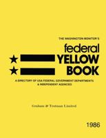 Federal Yellow Book: The Directory of the USA Federal Government Departments and Independent Agencies 0860108368 Book Cover