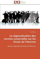 La Ra(c)Gionalisation Des Normes Universelles Sur Les Droits de L Homme 3841794998 Book Cover