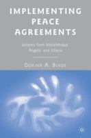 Implementing Peace Agreements: Lessons from Mozambique, Angola, and Liberia 0230602592 Book Cover