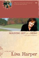 Holding Out For A Hero: A New Spin On Hebrews (On the Road With Lisa Harper) 1414302762 Book Cover