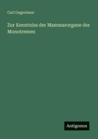 Zur Kenntniss der Mammarorgane der Monotremen (German Edition) 3563919208 Book Cover