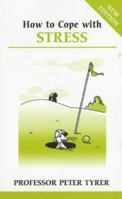 How To Cope With Stress: New Edition (Overcoming Common Problems) 0859698807 Book Cover