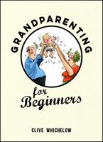 Grandparenting for Beginners 1849537534 Book Cover