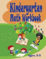 Kindergarten Math Workbook - Excellent Activity Book for Kids 3-5. Easy and Beautiful Exercises for Future Scholars. Perfect Preschool Gift 1716208246 Book Cover