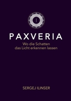 Paxveria: Wo die Schatten das Licht erkennen lassen (German Edition) 3695752009 Book Cover