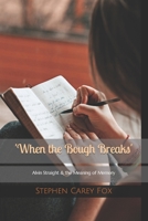 'When the Bough Breaks': Alvin Straight & the Meaning of Memory B0CCCX47J5 Book Cover