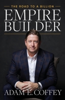Empire Builder: The Road to a Billion B0CJT8KMT6 Book Cover
