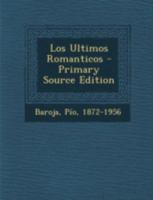 Los Ultimos Romanticos - Primary Source Edition 129347262X Book Cover