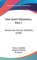 Don Juan's Memoiren, Part 1: Roman Von Felicien Mallefille (1848) 1120612128 Book Cover