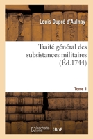 Traité Général Des Subsistances Militaires. Tome 1 2329601220 Book Cover