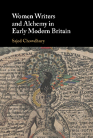 Women Writers and Alchemy in Early Modern Britain 1009744631 Book Cover