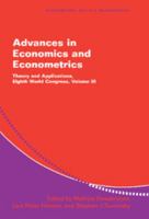Advances in Economics and Econometrics: Theory and Applications: Eighth World Congress. Volume III 0521818745 Book Cover
