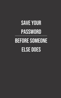 Save your Password before someone else does: Password Book | Logbook | Manager | Notebook | Riminder | Organizer | Website Manager Username | PIN 1711328219 Book Cover