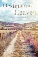 Destination: Heaven 1481150049 Book Cover