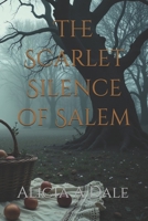 The Scarlet Silence of Salem (The Witches Thread) B0H1MHZXFH Book Cover