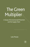 The Green Multiplier: A Study of Environmental Protection and the Supply Chain 1349515728 Book Cover