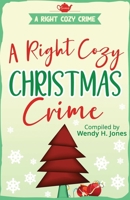 A Right Cozy Christmas Crime (A Right Cozy Crime) 1913372073 Book Cover