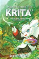 Digital Painting with KRITA 2.9: Learn All of the Tools to Create Your Next Masterpiece 0996851704 Book Cover