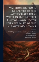 Map Showing Fossil Localities of the Rattlesnake Creek, Western and Eastern Hayfork, and North Fork Terranes of the Klamath Mountains 1025148452 Book Cover