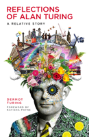 Reflections of Alan Turing: A Relative Story 1803990120 Book Cover