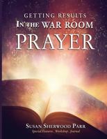 Prayer: Getting Results in the War Room 0990924564 Book Cover