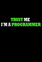 Programmer Notebook: Programmer Notebook Trust Me B083XTH3C2 Book Cover