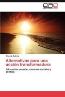 Alternativas Para Una Accion Transformadora 3659026506 Book Cover