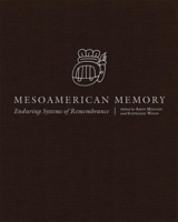 Mesoamerican Memory: Enduring Systems of Remembrance 0806142359 Book Cover