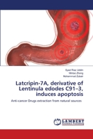 Latcripin-7A, derivative of Lentinula edodes C91–3, induces apoptosis: Anti-cancer Drugs extraction from natural sources 6206159043 Book Cover