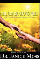 The Generations Meet: Life Lessons from Our Mother's Gardens 0983652619 Book Cover