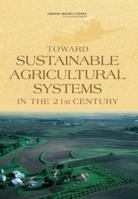 Toward Sustainable Agricultural Systems in the 21st Century 0309148960 Book Cover